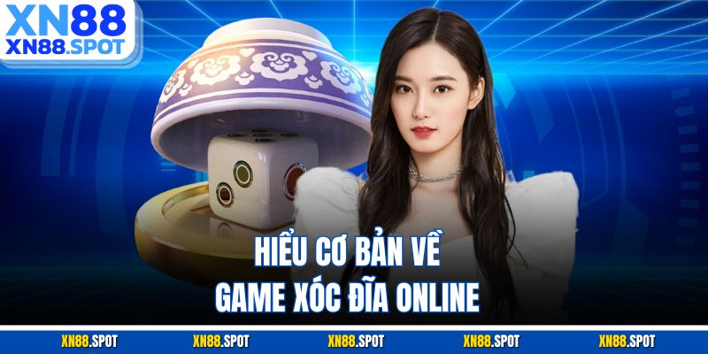 Hiểu cơ bản về game xóc đĩa online